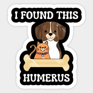I-Found-This-Humerus Sticker